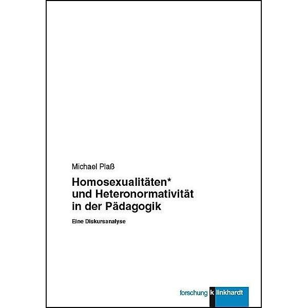 klinkhardt forschung / Homosexualitäten und Heteronormativität in der Pädagogik, Michael Plass