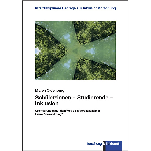 klinkhardt forschung. Interdisziplinäre Beiträge zur Inklusionsforschung / Schüler*innen - Studierende - Inklusion, Maren Oldenburg