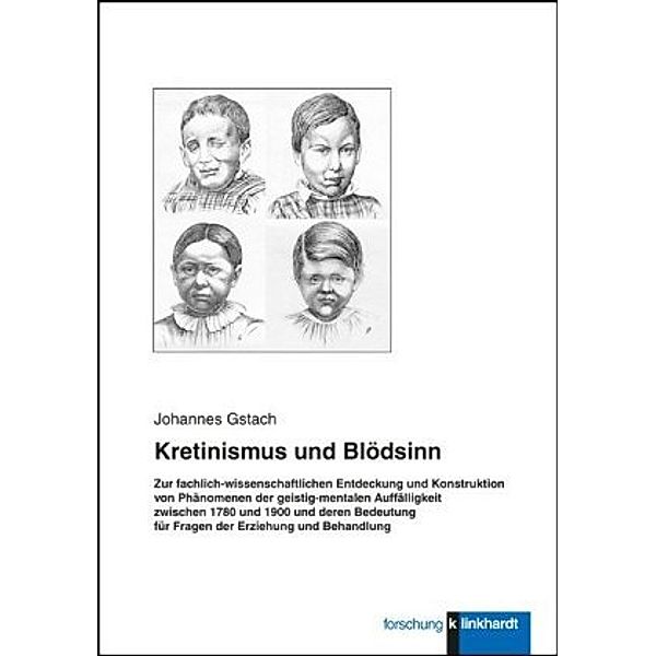 klinkhardt forschung / Kretinismus und Blödsinn, Johannes Gstach