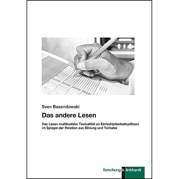 klinkhardt forschung. Literalität und Arbeitswelt / Das andere Lesen, Basendowski Sven