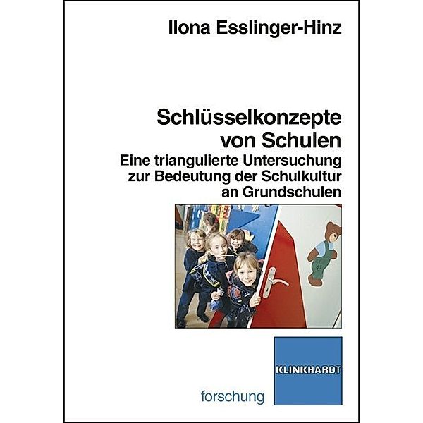 klinkhardt forschung / Schlüsselkonzepte von Schulen, Ilona Esslinger-Hinz