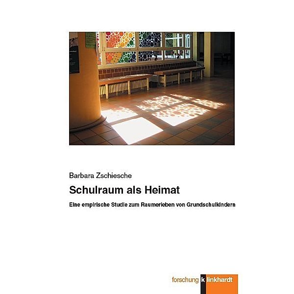 klinkhardt forschung / Schulraum als Heimat, Barbara Zschiesche