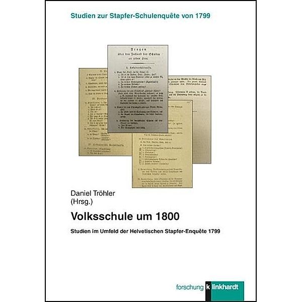 klinkhardt forschung. Studien zur Stapfer-Schulenquête von 1799 / Volksschule um 1800.Bd.1