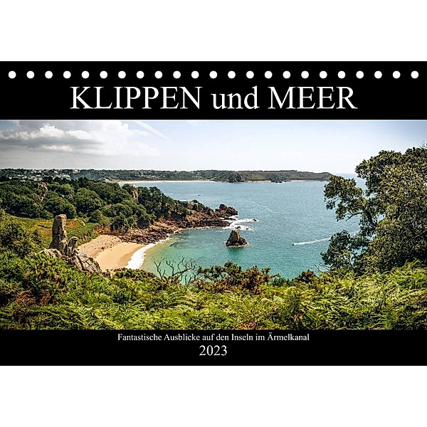 Klippen und Meer. Fantastische Ausblicke auf den Inseln im Ärmelkanal (Tischkalender 2023 DIN A5 quer), Emel Malms