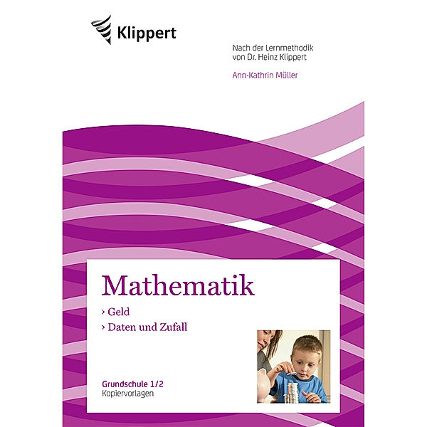 Klippert Grundschule / Mathematik 1/2, Geld - Daten und Zufall, Ann-Kathrin Müller