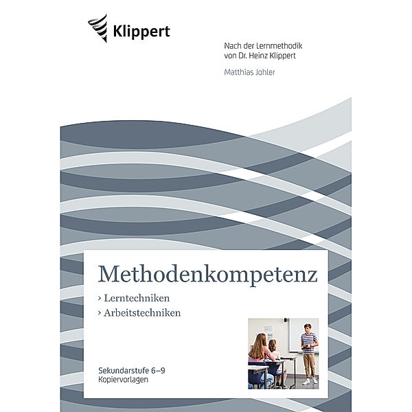 Klippert Sekundarstufe / Methodenkompetenz, Lerntechniken - Arbeitstechniken, Matthias Johler