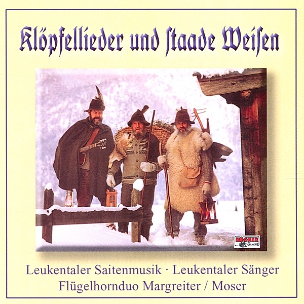 Klöpfellieder U.Staade Weisen, Leukentaler Saitenmusik & Leukentaler Sänger
