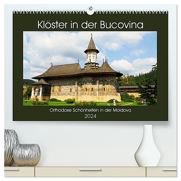 Klöster in der Bucovina (hochwertiger Premium Wandkalender 2024 DIN A2 quer), Kunstdruck in Hochglanz, Anneli Hegerfeld-Reckert