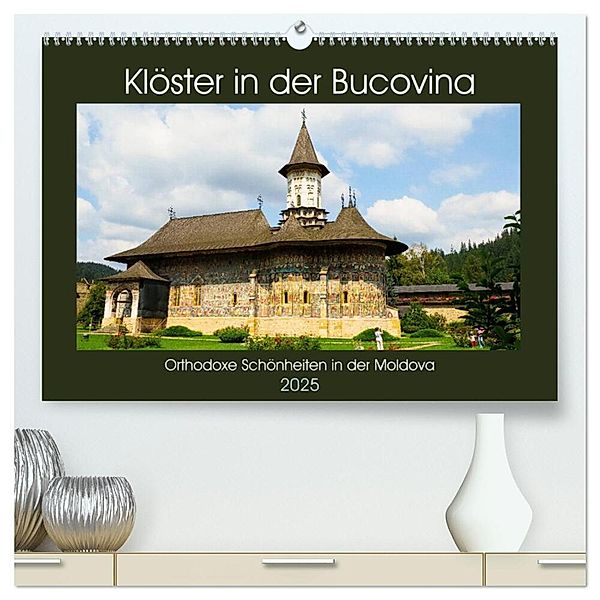 Klöster in der Bucovina (hochwertiger Premium Wandkalender 2025 DIN A2 quer), Kunstdruck in Hochglanz, Calvendo, Anneli Hegerfeld-Reckert