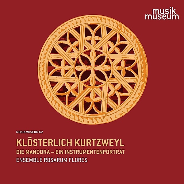 Klösterlich Kurtzweyl: Die Mandora - Ein Instrumentenporträt, Ensemble rosarum flores