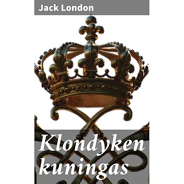 Klondyken kuningas, Jack London