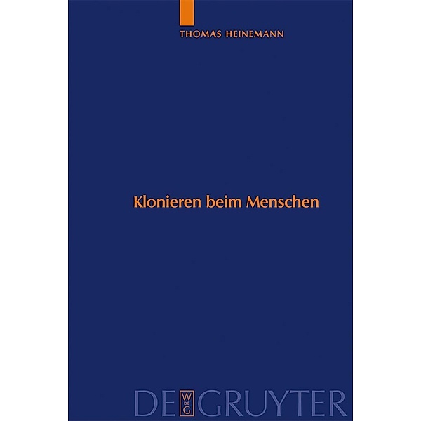Klonieren beim Menschen / Studien zu Wissenschaft und Ethik Bd.1, Thomas Heinemann
