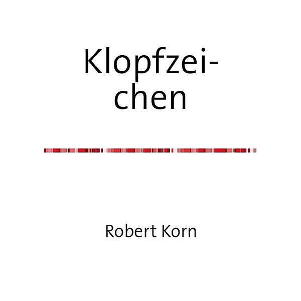 Klopfzeichen, Robert Korn