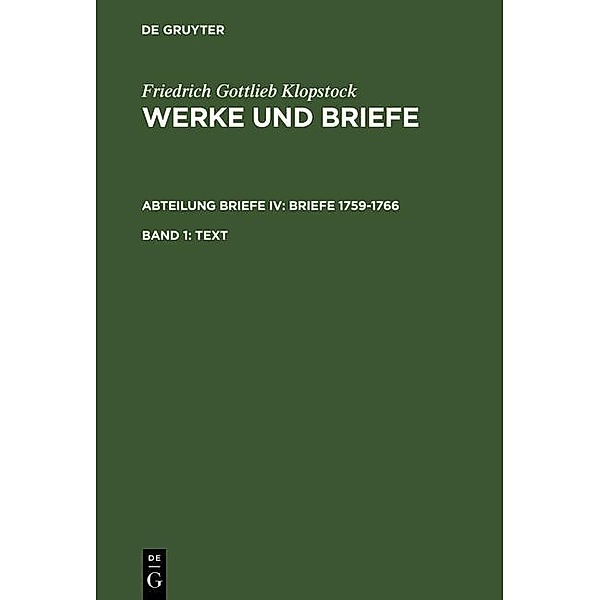 Klopstock, Friedrich Gottlieb: Werke und Briefe. Abteilung Briefe IV: Briefe 1759-1766 - Text, Friedrich Gottlieb Klopstock
