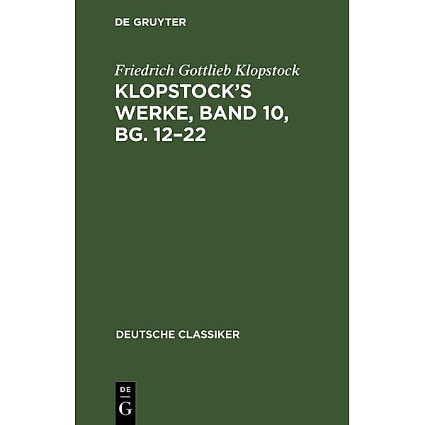 Klopstock's Werke, Band 10, Bg. 12-22, Friedrich Gottlieb Klopstock