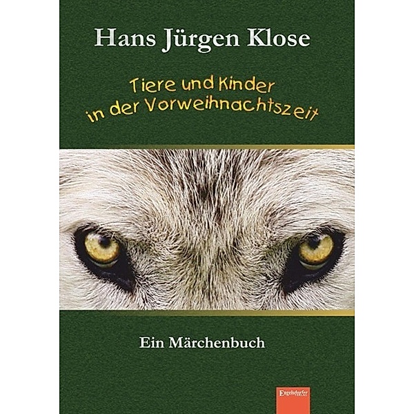 Klose, H: Tiere und Kinder in der Vorweihnachtszeit, Hans-Jürgen Klose