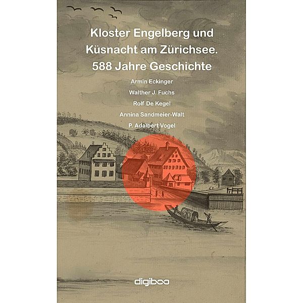 Kloster Engelberg und Küsnacht am Zürichsee, Walther Fuchs, Armin Eckinger, Rolf de Kegel, Annina Sandmeier-Walt, Adalbert Vogel
