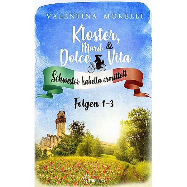 Kloster, Mord und Dolce Vita - Sammelband 1 / Klostermord-Sammelbände Bd.1, Valentina Morelli