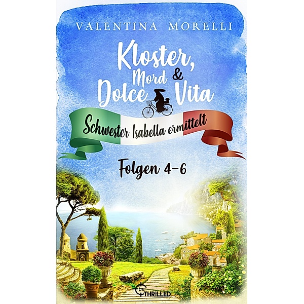 Kloster, Mord und Dolce Vita - Sammelband 2 / Klostermord-Sammelbände Bd.2, Valentina Morelli