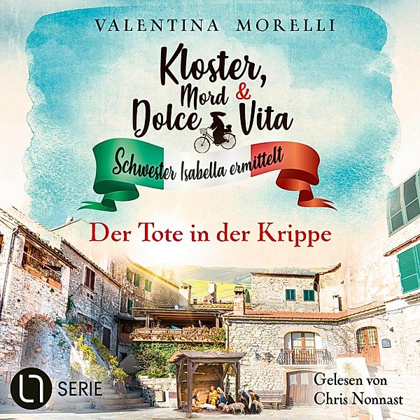 Kloster, Mord und Dolce Vita - Schwester Isabella ermittelt - 21 - Der Tote in der Krippe, Valentina Morelli