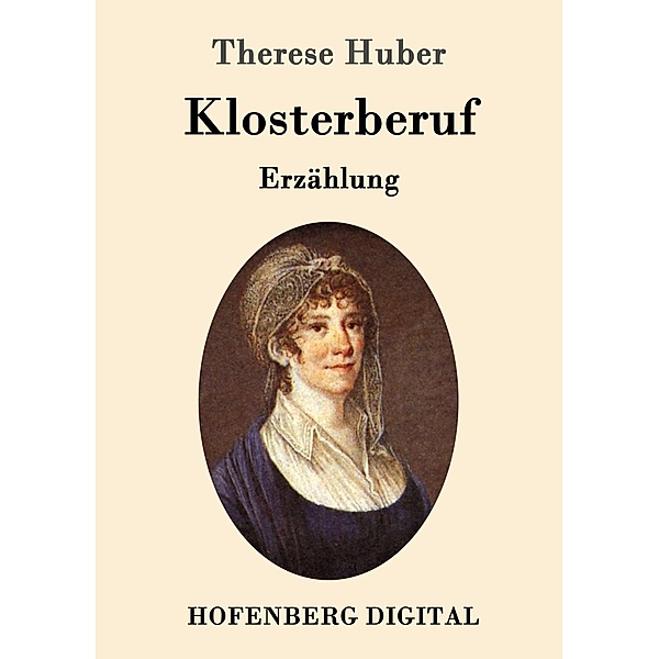 Klosterberuf, Therese Huber