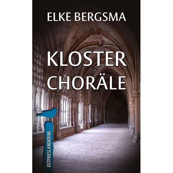 Klosterchoräle - Ostfrieslandkrimi, Elke Bergsma