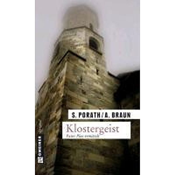 Klostergeist / Pater Pius ermittelt Bd.1, Silke Porath, Andreas Braun