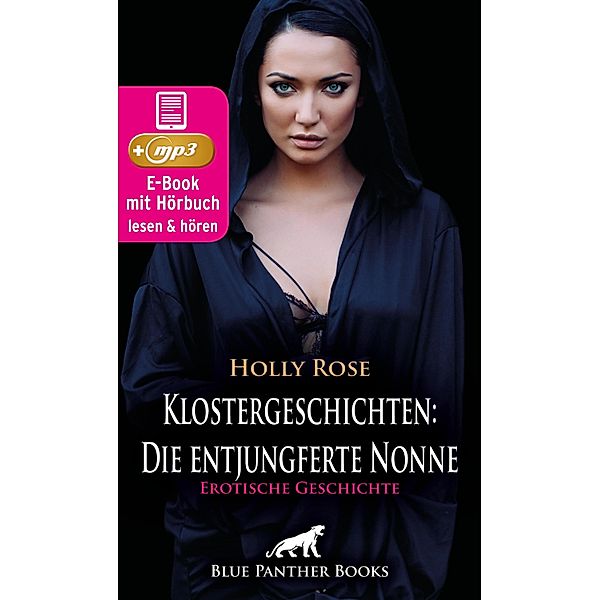 Klostergeschichten: Die entjungferte Nonne | Erotische Geschichte / blue panther books Erotische Hörbücher Erotik Sex Hörbuch, Holly Rose