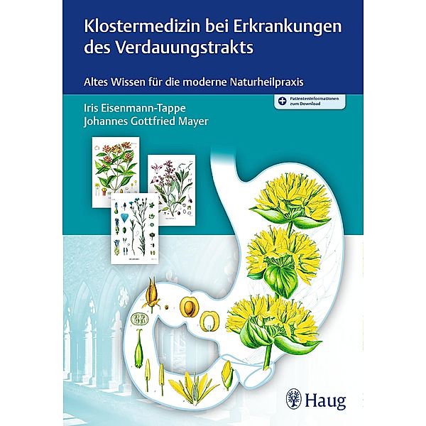 Klostermedizin bei Erkrankungen des Verdauungstrakts / Altes Wissen in der modernen Naturheilpraxis, Iris Eisenmann-Tappe, Johannes Gottfried Mayer