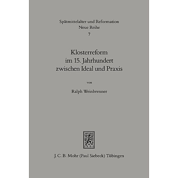 Klosterreform im 15. Jahrhundert zwischen Ideal und Praxis, Ralph Weinbrenner