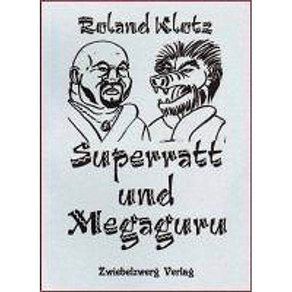 Klotz, R: Superratt und Megaguru, Roland Klotz