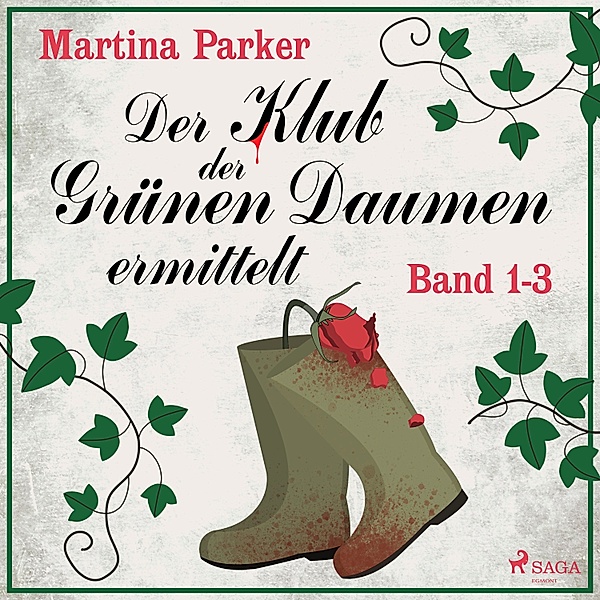 Klub der Grünen Daumen - Der Klub der Grünen Daumen ermittelt (Band 1-3), Martina Parker
