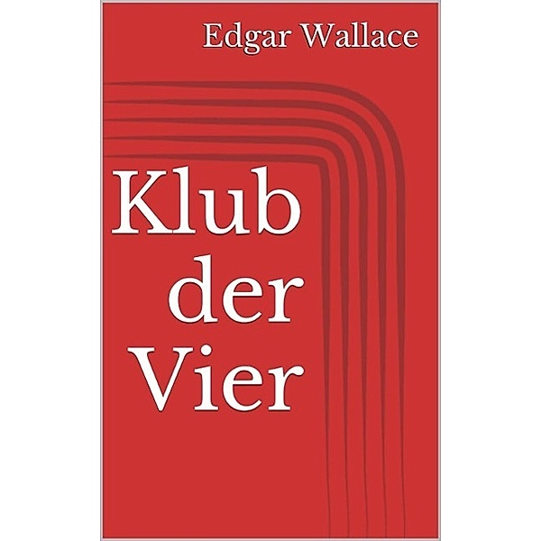 Klub der Vier, Edgar Wallace