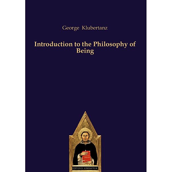 Klubertanz, G: Introduction to the Philosophy of Being, George Klubertanz
