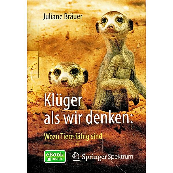 Klüger als wir denken: Wozu Tiere fähig sind, m. 1 Buch, m. 1 E-Book, Juliane Bräuer