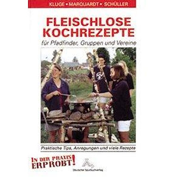 Kluge, C: Fleischlose Kochrezepte für Pfadfinder, Charlotte Kluge, Elke Marquardt, Nicole Schüller