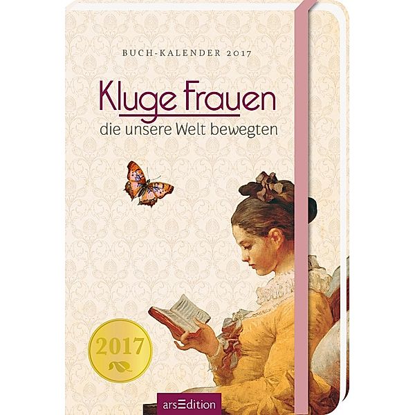 Kluge Frauen, die unsere Welt bewegten, Buchkalender 2017