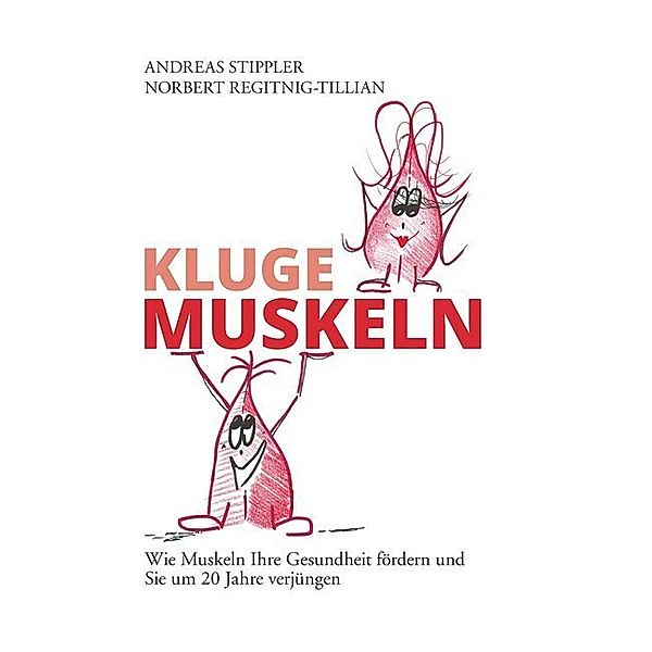 Kluge Muskeln, Andreas Stippler, Norbert Regitnig-Tillian