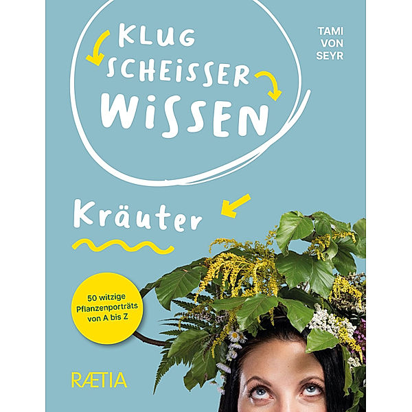 Klugscheisserwissen Kräuter, Tami von Seyr