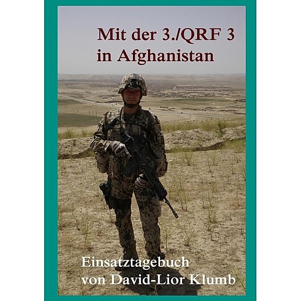 Klumb, D: Mit der 3./QRF 3 in Afghanistan