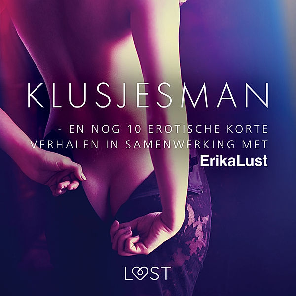 Klusjesman - en nog 10 erotische korte verhalen in samenwerking met Erika Lust, Diverse Auteurs