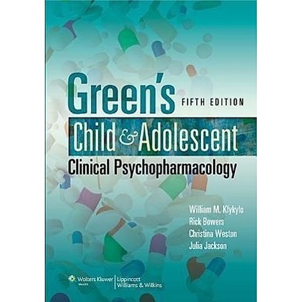 Klykylo, W: Green's Child and Adolescent Clinical Psychophar, William M. Klykylo, Rick Bowers, Julia Jackson, Christina Weston