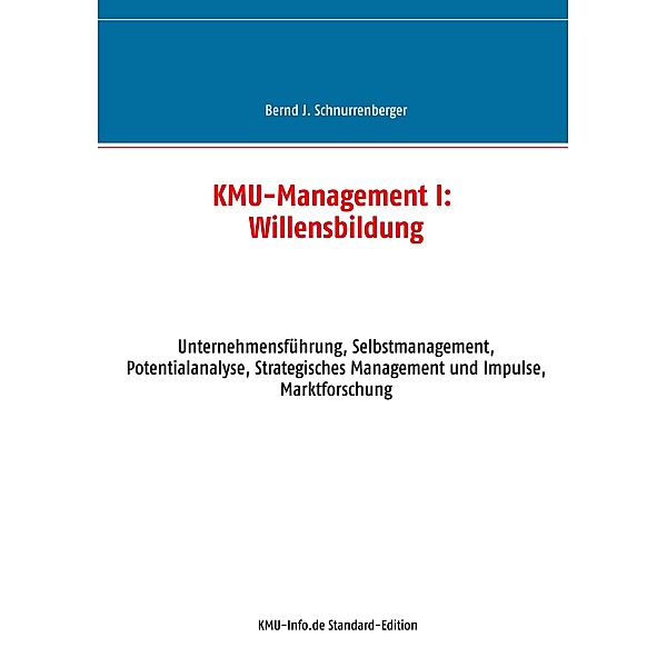 KMU-Management I: Willensbildung, Bernd J. Schnurrenberger