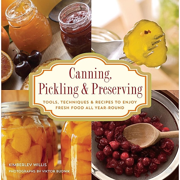 Knack: Make It Easy: Knack Canning, Pickling & Preserving, Kimberley Willis, Viktor Budnik