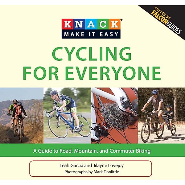 Knack: Make It Easy: Knack Cycling for Everyone, Jilayne Lovejoy, Leah Garcia