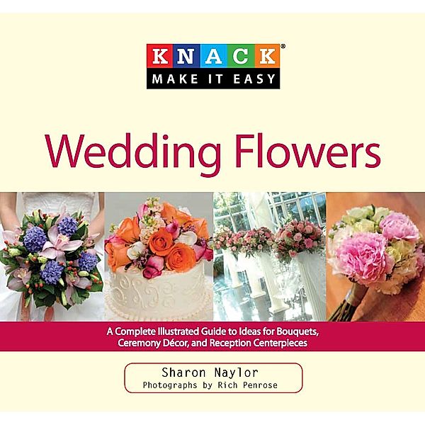 Knack: Make It Easy: Knack Wedding Flowers, Sharon Naylor