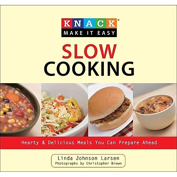 Knack Slow Cooking / Knack: Make It Easy, Linda Larsen