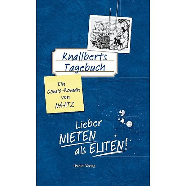 Knallberts Tagebuch - Lieber Nieten als Eliten, Oliver Naatz