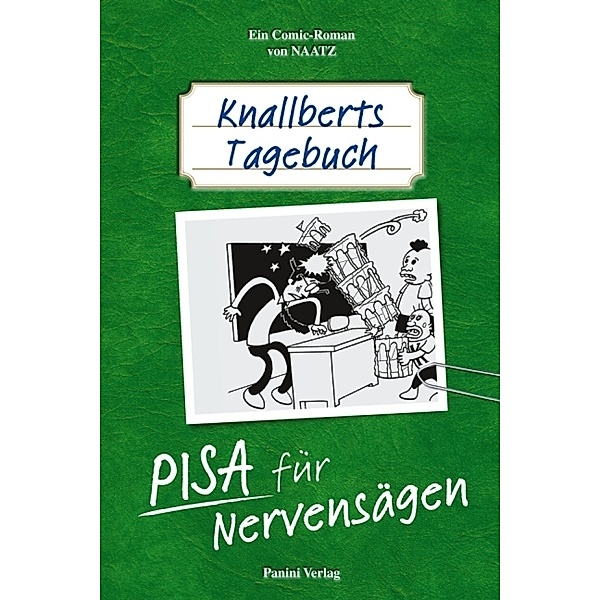 Knallberts Tagebuch - PISA für Nervensägen!, Oliver Naatz