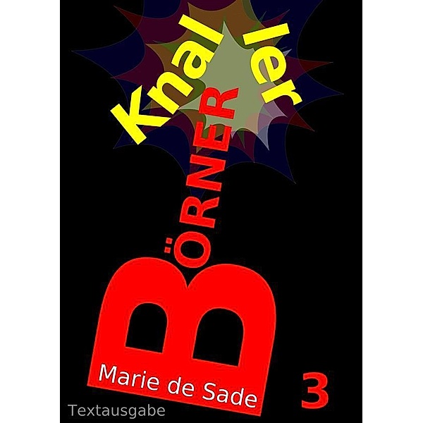 Knaller / Börner Bd.3, Marie de Sade